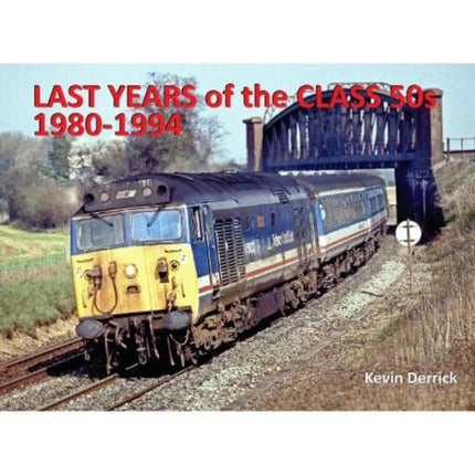 Last Years of the Class 50s 1980 - 1994