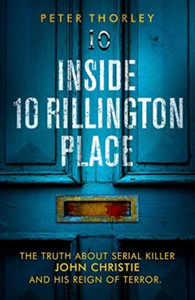 Inside 10 Rillington Place: John Christie and me, the untold truth