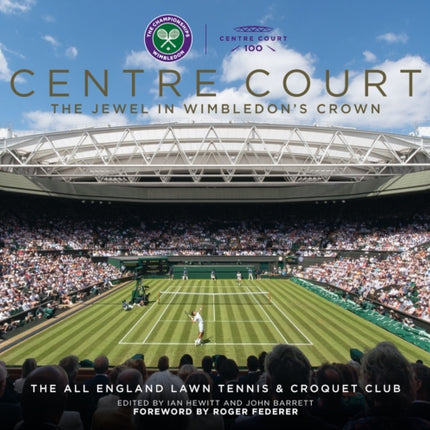 Centre Court: The Jewel In Wimbledon's Crown