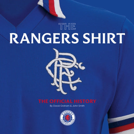 The Rangers Shirt: The Official History