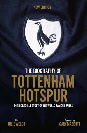 The Biography of Tottenham Hotspur