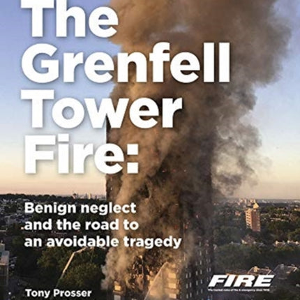 Grenfell Tower Fire: Benign neglect and the road to an avoidable tragedy