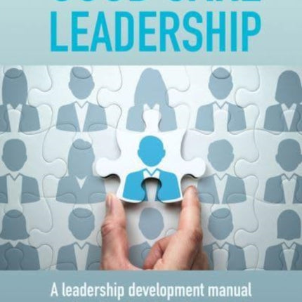 Good Care Leadership: A leadership development manual for frontline health and care staff