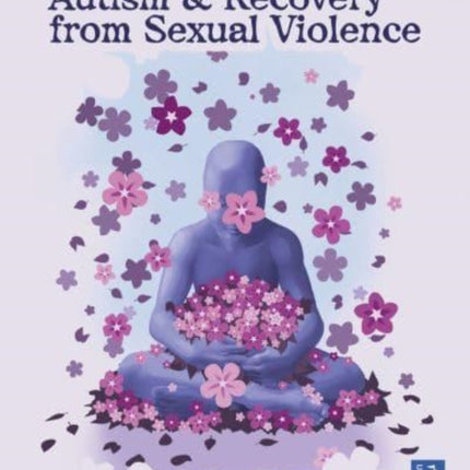 Neurodiversity, Autism and Recovery from Sexual Violence: A practical resource for all those working to support victim-survivors