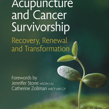 Acupuncture and Cancer Survivorship: Recovery, Renewal, and Transformation