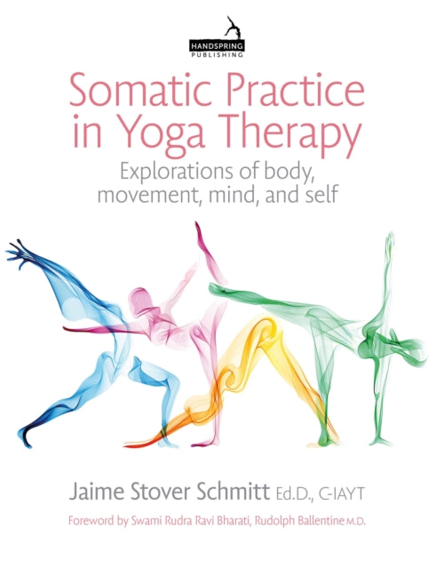 Somatic Practice in Yoga Therapy: Explorations of