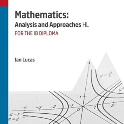 Mathematics: Analysis and Approaches HL: Study & Revision Guide for the IB Diploma