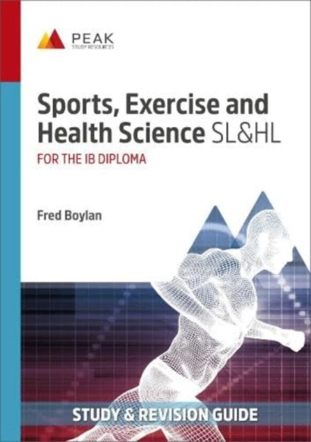 Sports, Exercise and Health Science SL&HL: Study & Revision Guide for the IB Diploma