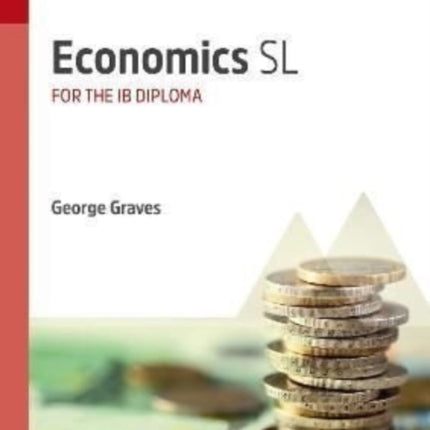 Economics SL: Study & Revision Guide for the IB Diploma