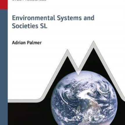 Environmental Systems and Societies SL: Study & Revision Guide for the IB Diploma