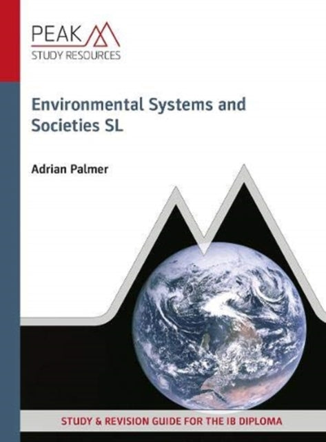 Environmental Systems and Societies SL: Study & Revision Guide for the IB Diploma