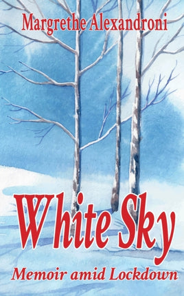 White Sky: Memoir amid Lockdown