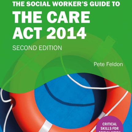 The Social Worker's Guide to the Care Act 2014