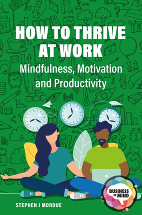 How to Thrive at Work: Mindfulness, Motivation