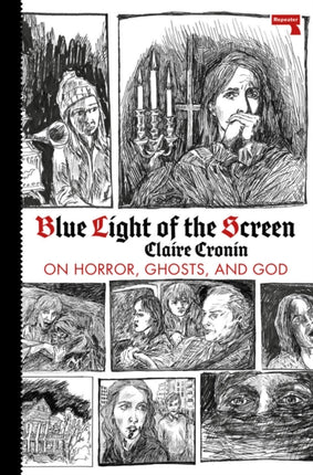 Blue Light of the Screen: On Horror, Ghosts, and God