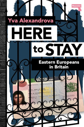 Here to Stay: Eastern Europeans in Britain