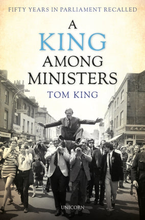 A King Among Ministers: Fifty Years in Parliament