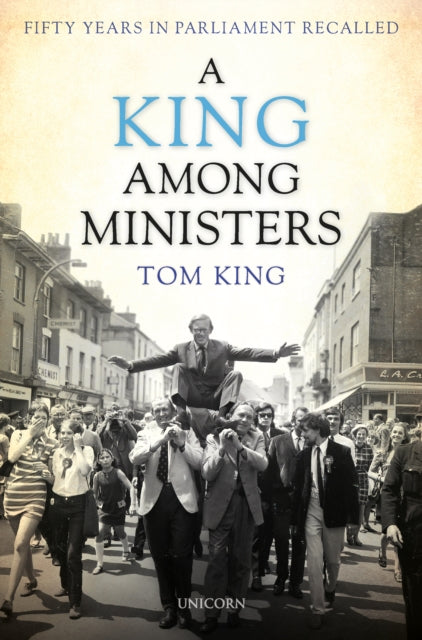 A King Among Ministers: Fifty Years in Parliament
