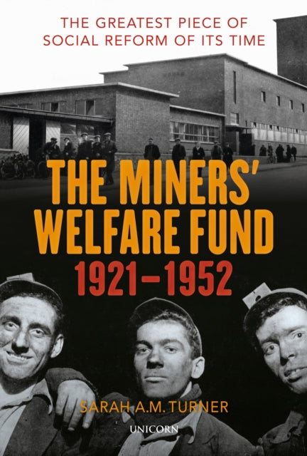 The Miners’ Welfare Fund 1921-1952: The Greatest