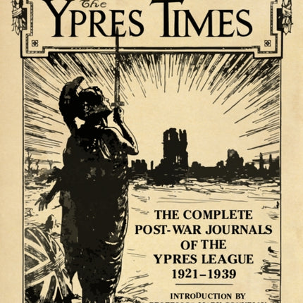 The Ypres Times Volume Two (1927-1932): The Complete Post-War Journals of the Ypres League