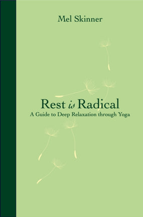 Rest is Radical: A Guide to Deep Relaxation
