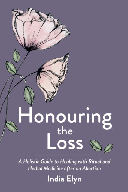 Honouring the Loss: A Holistic Guide to Healing