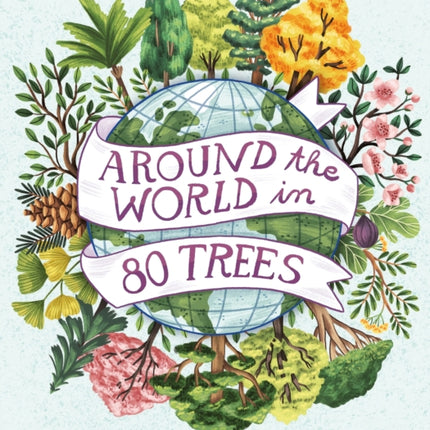 Around the World in 80 Trees