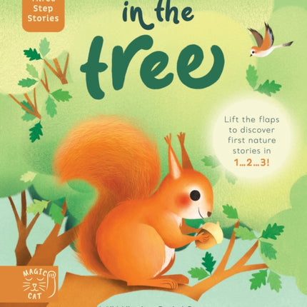 Three Step Stories: In the Tree: Lift the flaps to discover first nature stories in 1… 2… 3!