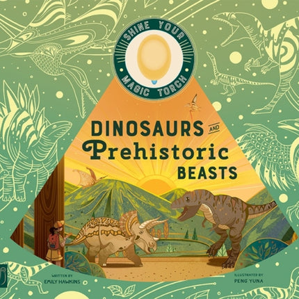 Dinosaurs and Prehistoric Beasts: Includes Magic Torch Which Illuminates More Than 50 Dinosaurs and Prehistoric Beasts