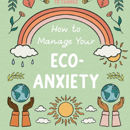 How to Manage Your Eco-Anxiety: A Step-by-Step Guide to Creating Positive Change