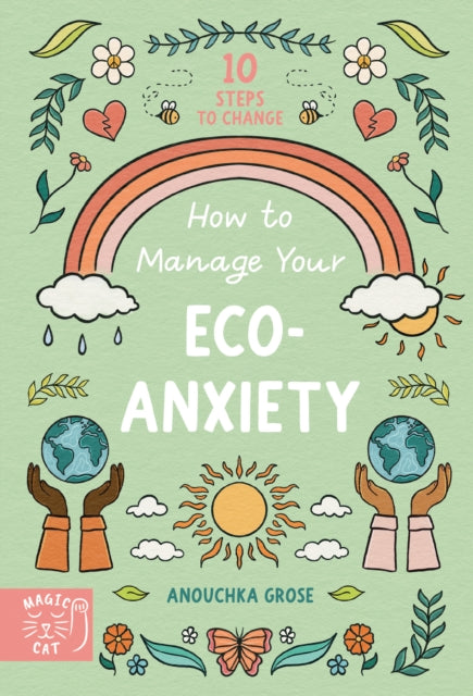 How to Manage Your Eco-Anxiety: A Step-by-Step Guide to Creating Positive Change