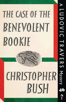 The Case of the Benevolent Bookie: A Ludovic Travers Mystery