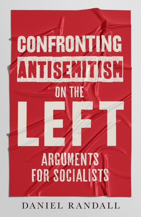 Confronting Antisemitism on the Left: Arguments for Socialists