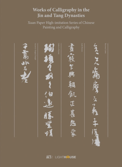 Works of Calligraphy in the Jin and Tang Dynasties: Xuan Paper High-imitation Series of Chinese Painting and Calligraphy