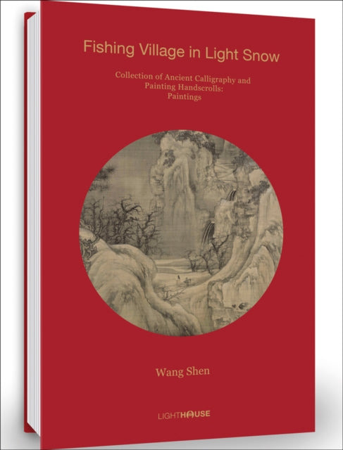 Wang Shen: Fishing Village in Light Snow: Collection of Ancient Calligraphy and Painting Handscrolls: Paintings