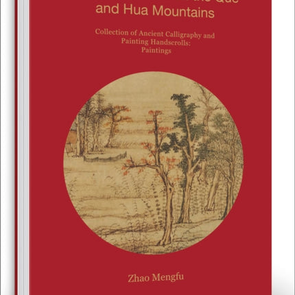 Zhao Mengfu: Autumn Colours on the Que and Hua Mountains: Collection of Ancient Calligraphy and Painting Handscrolls: Paintings