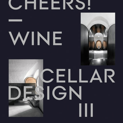 Cheers!: Wine Cellar Design III