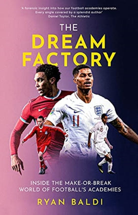 The Dream Factory: Inside the Make-or-Break World of Football's Academies