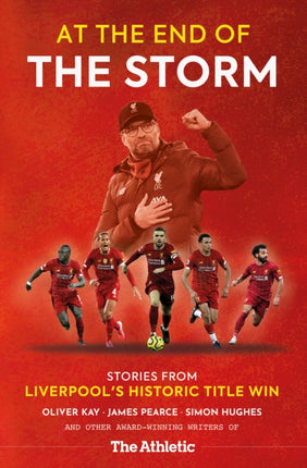 At the End of the Storm: Stories from Liverpool's Historic Title Win