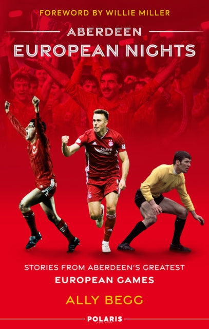 Aberdeen European Nights: Stories from Aberdeen’s Greatest European Games