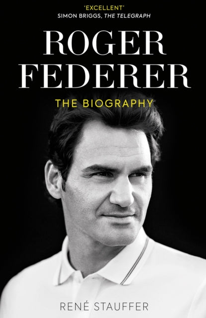 Roger Federer: The Biography