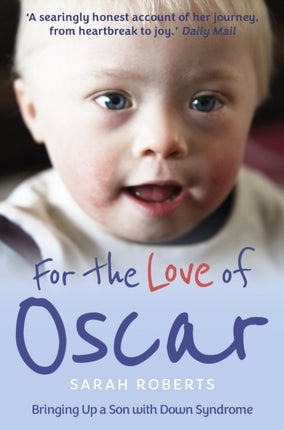 For the Love of Oscar: Bringing Up a Son with Down Syndrome