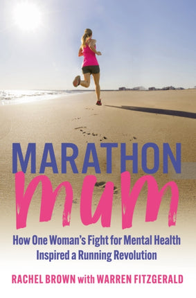 Marathon Mum: How one woman’s fight for mental health inspired a running revolution