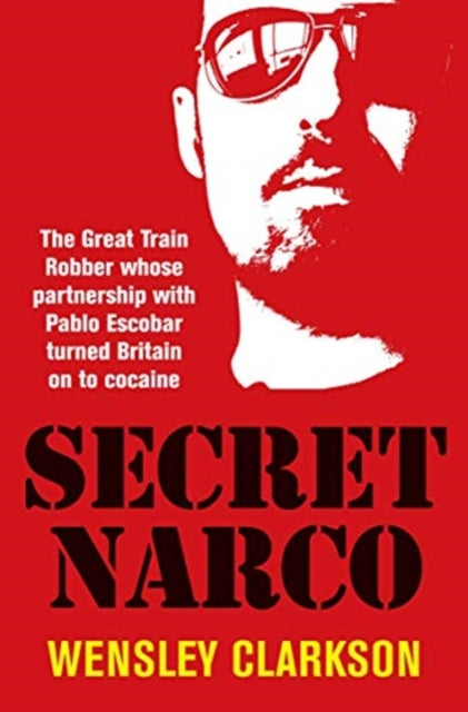 Secret Narco: The Great Train Robber whose partnership with Pablo Escobar turned Britain on to cocaine