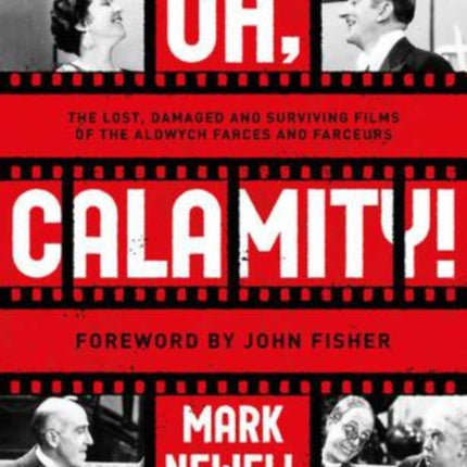 Oh, Calamity!: The lost, damaged and surviving films of the Aldwych farces and farceurs