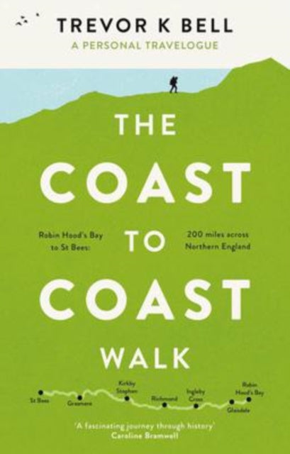 The Coast-to-Coast Walk: A Personal and Historical Travelogue