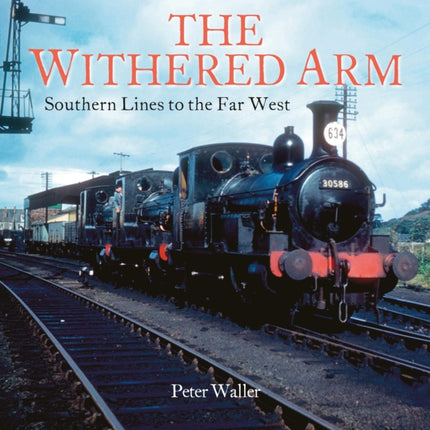 The Withered Arm: Southern Lines to the Far West