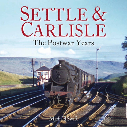 Settle & Carlisle: The Postwar Years