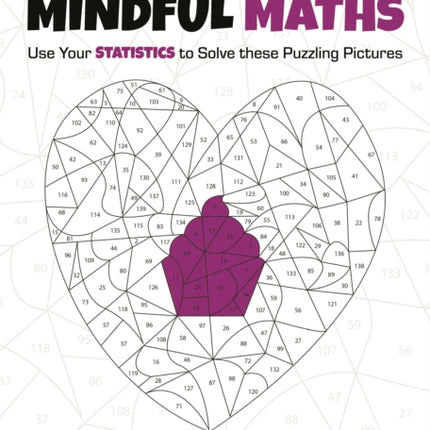 Mindful Maths 3: Use Your Statistics to Solve