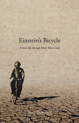 Einstein's Bicycle: A cycle ride through Eliot's